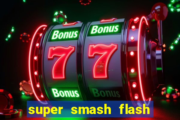 super smash flash 2 360